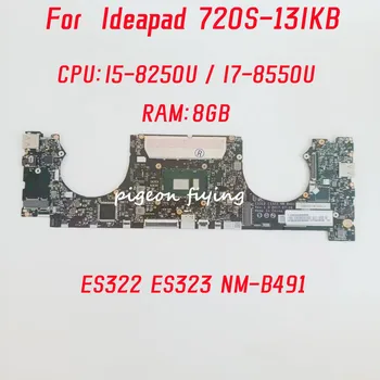 NM-B491 для Lenovo Ideapad 720S-13IKB (тип 81BV) Материнская плата ноутбука Процессор: I5-8250U I7-8550U Оперативная память: 8 ГБ FRU: 5B20Q38983 5B20Q38984