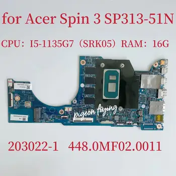для ноутбука Acer Spin 3 SP313-51N Материнская плата Процессор: I5-1135G7 SRK05 Оперативная память: 16G NBA5P11004 203022-1 448.0MF02.0011 Тест материнской платы В порядке